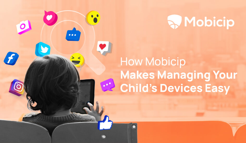 How Mobicip Makes Managing Your Child's Devices Easy