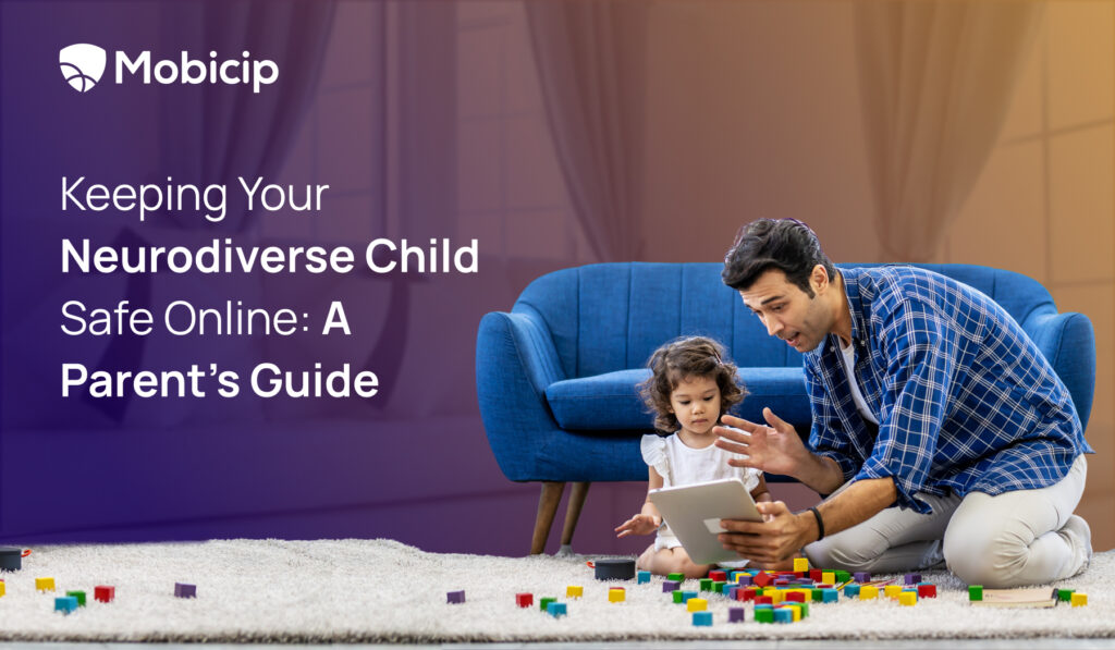 Keeping Your Neurodiverse Child Safe Online: A Parent’s Guide