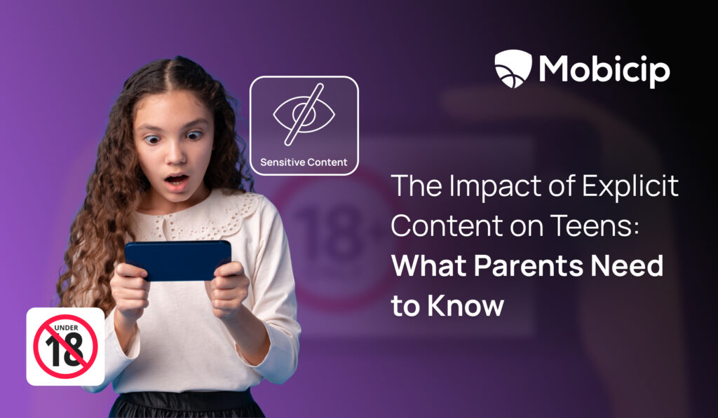 The Impact of Explicit Content on Teens: What Parents Need to Know